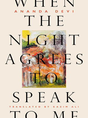 cover image of When the Night Agrees to Speak to Me